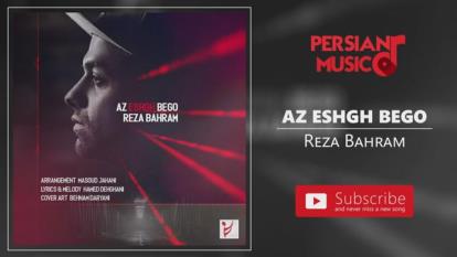 Reza_Bahram_-_Az_Eshgh_Bego_(رضا_بهرام_-_از_عش