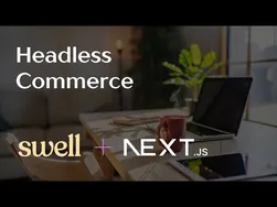 ساخت یک سایت تجارت الکترونیک با استفاده از NextJS و Swell
