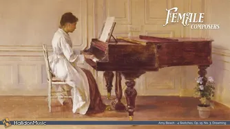 Great Female Classical Composers | Fanny Mendelssohn, Clara Schumann, Amy Beach.
